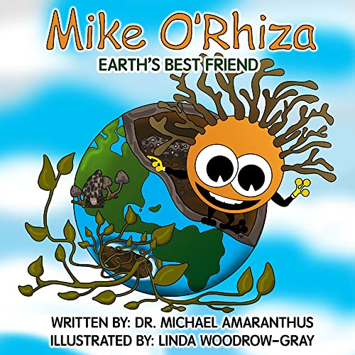 Mike O'Rhiza - Earth's Best Friend Children's Book - Big Foot Mycorrhizae
